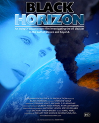 BLACK HORIZON The documentary Film investigating the oil disaster in the Gulf of Mexico